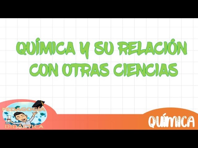 5 ciencias que se relacionan con la quimica