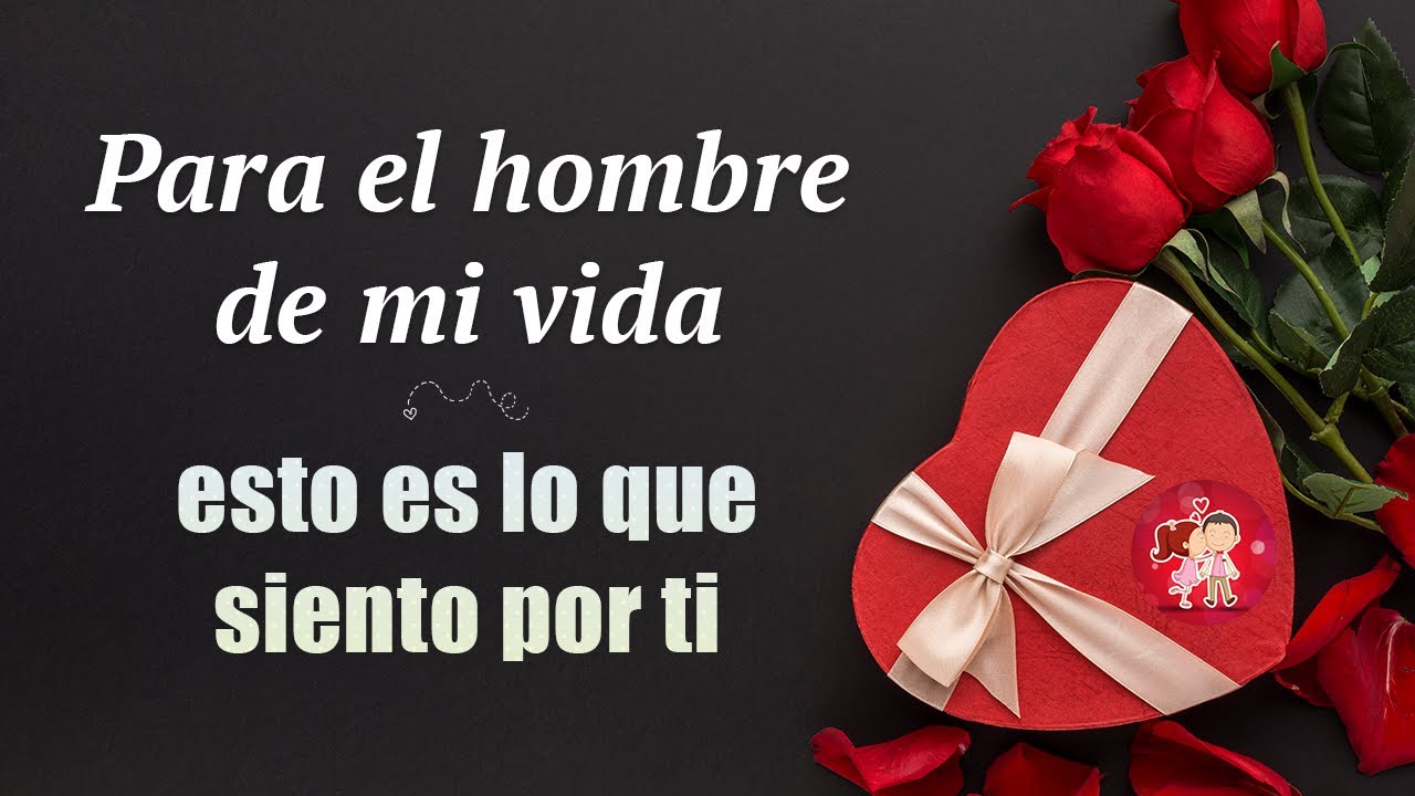 feliz dia del hombre amor de mi vida