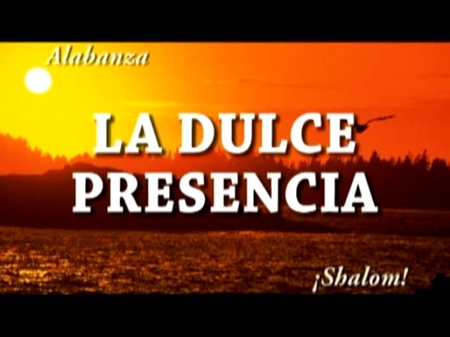 la dulce presencia de dios se siente en este lugar