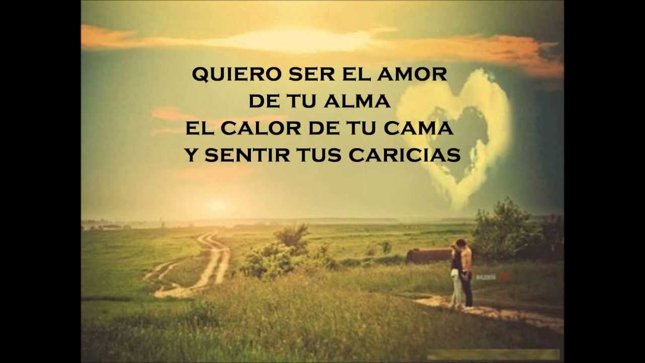 letra quiero ser el amor de tu alma