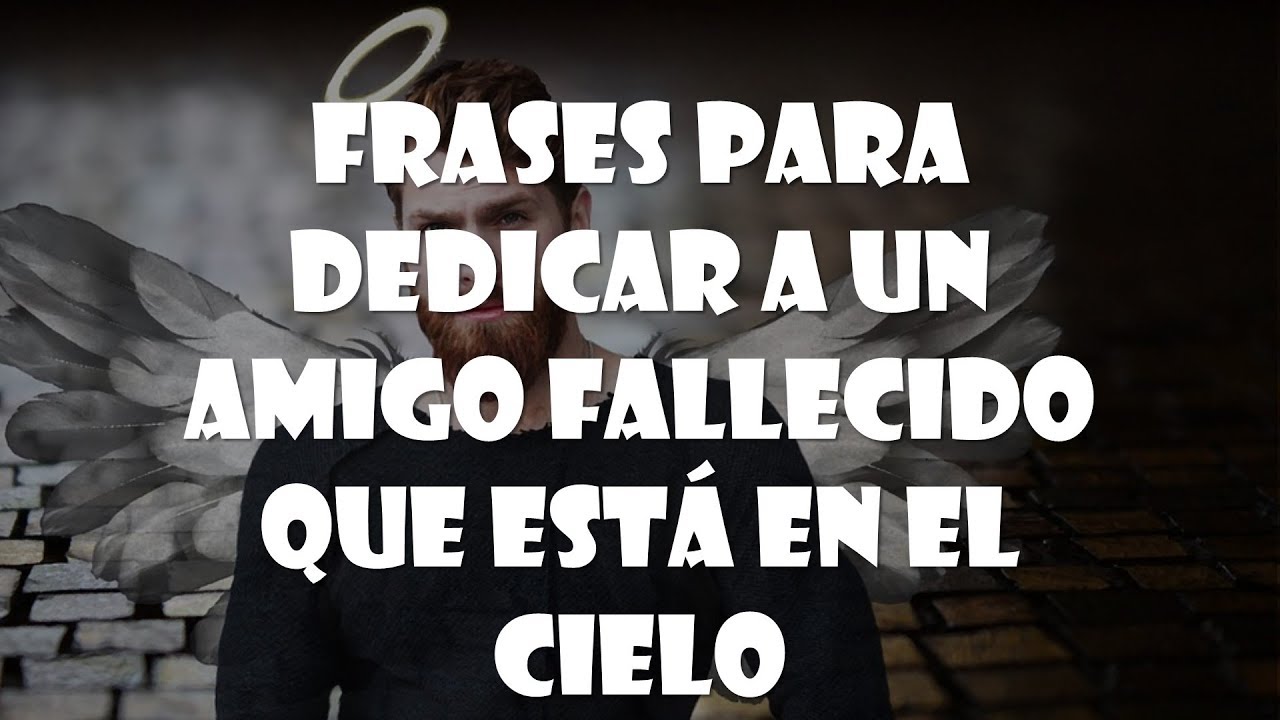 palabras para un amigo fallecido hace un año