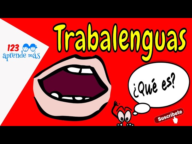 para que sirven los trabalenguas en los niños
