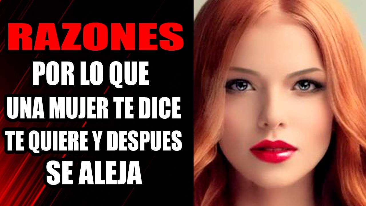 porque una mujer te ilusiona y luego se aleja