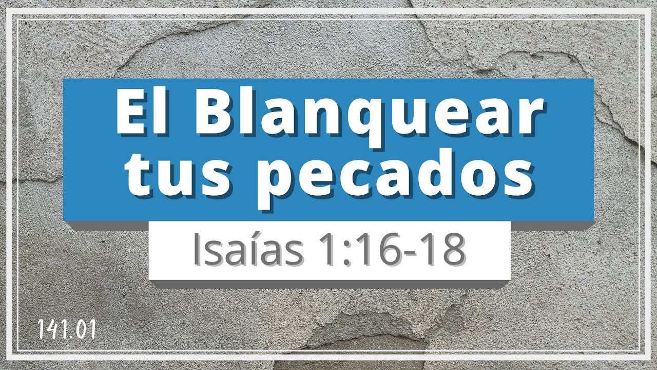 que significa si tus pecados fueren como la grana