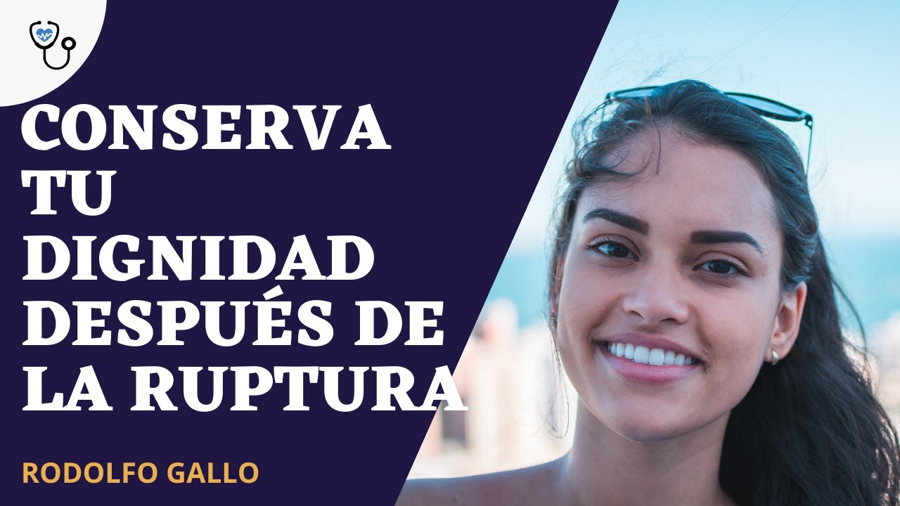 como mantener la dignidad despues de una ruptura
