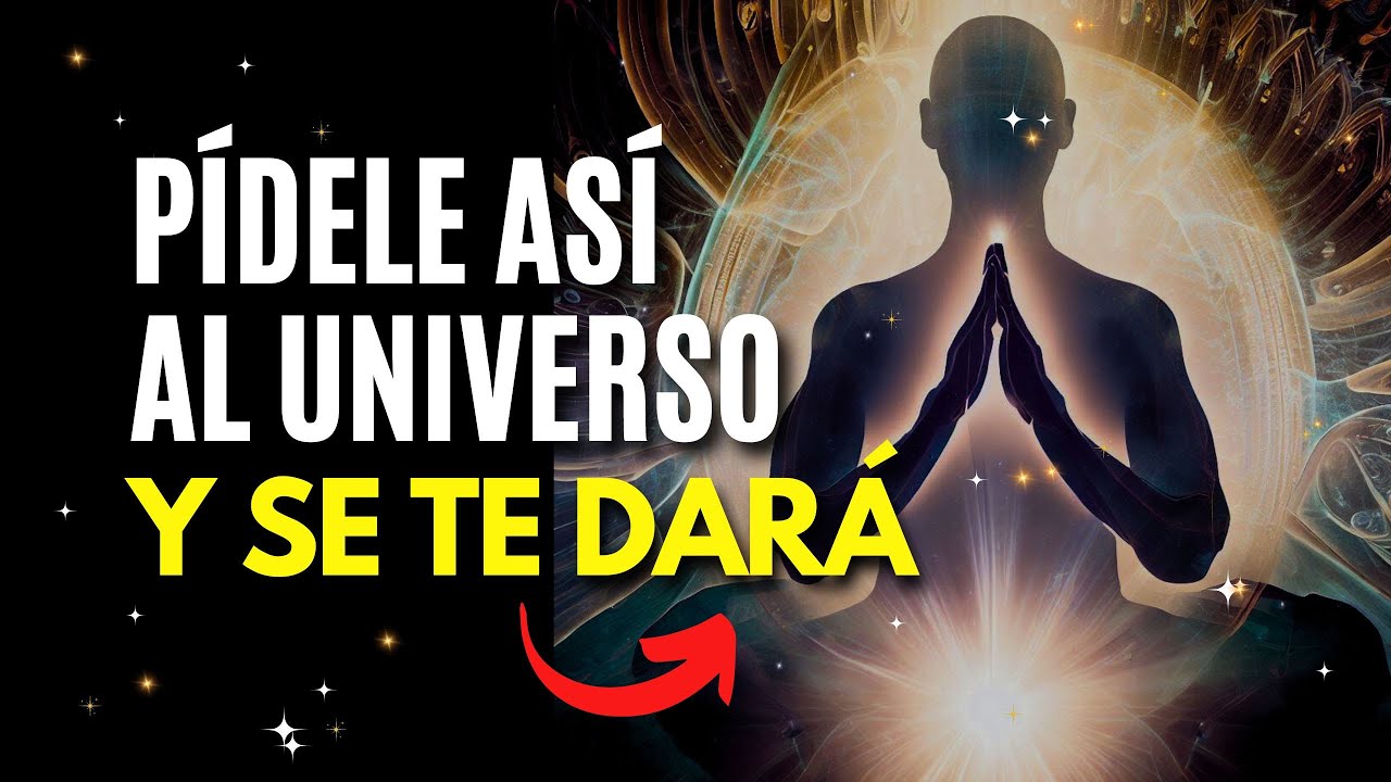 como pedir al universo y que te responda