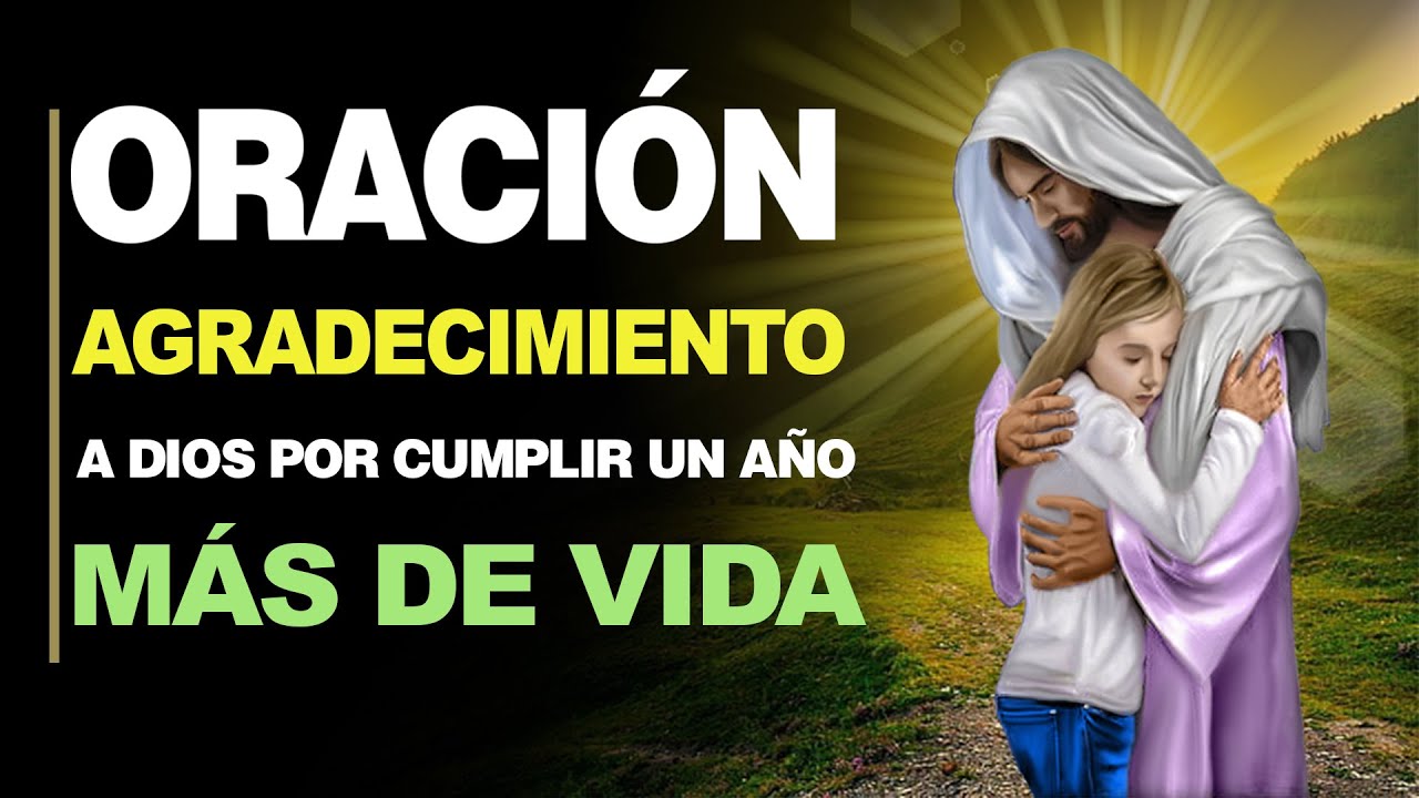 doy gracias a dios por un año mas de vida