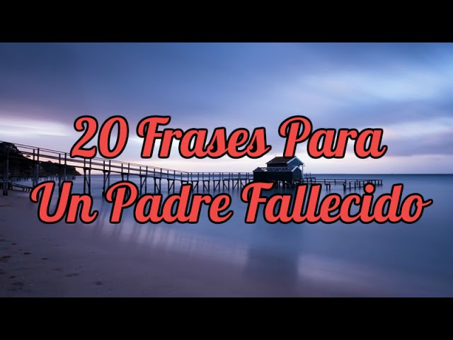 mensaje para un padre fallecido en su dia