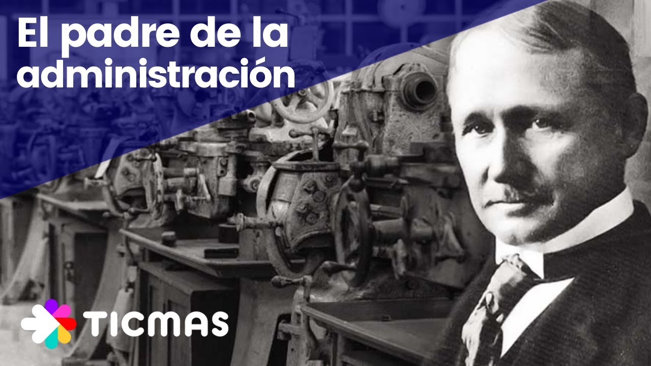 quien fue el padre de la administracion moderna