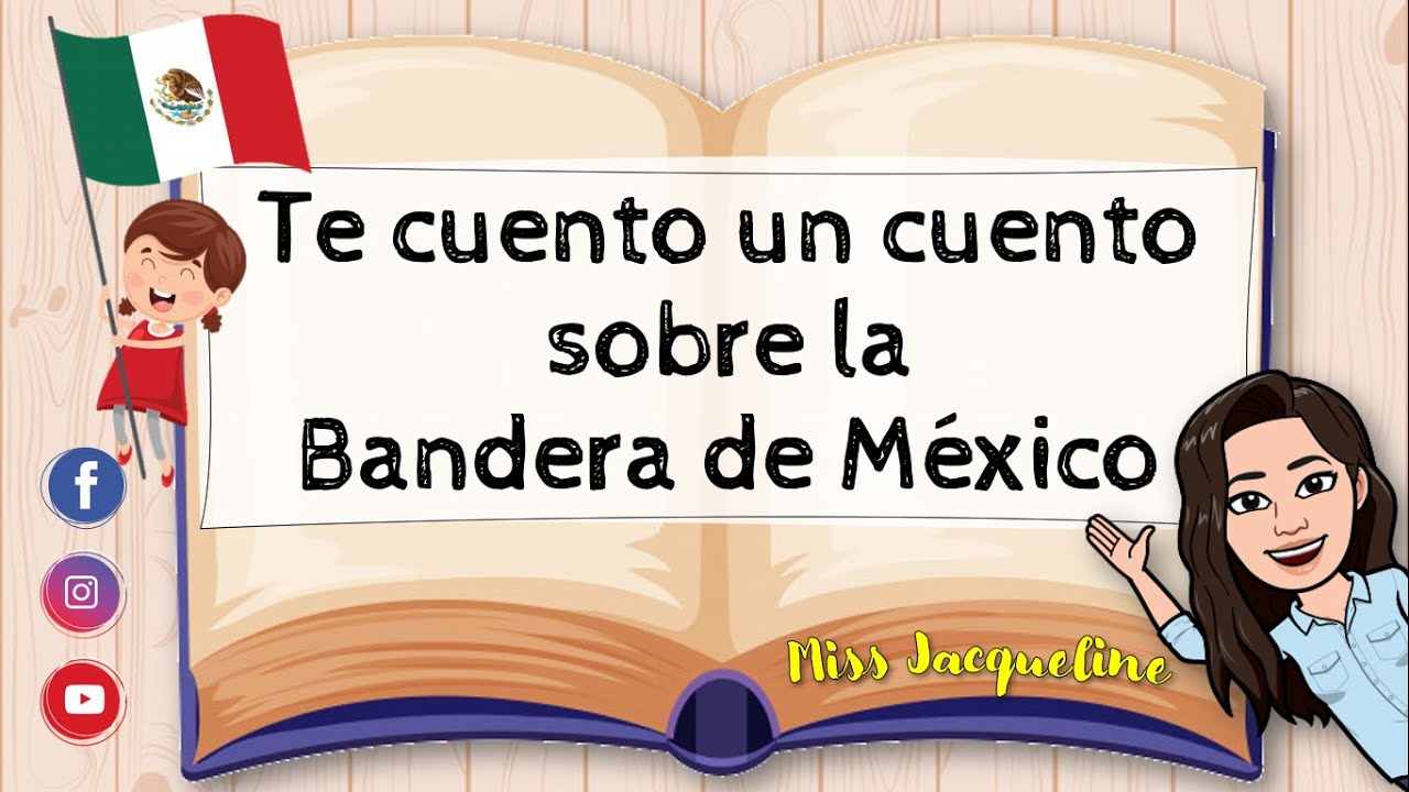 un cuento de la bandera de méxico para niños
