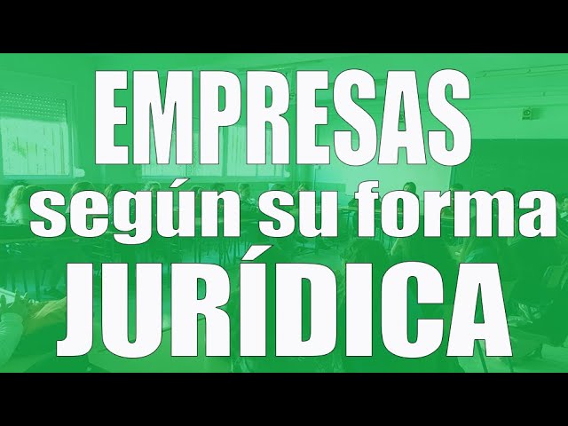 clasificacion de las empresas segun su forma juridica