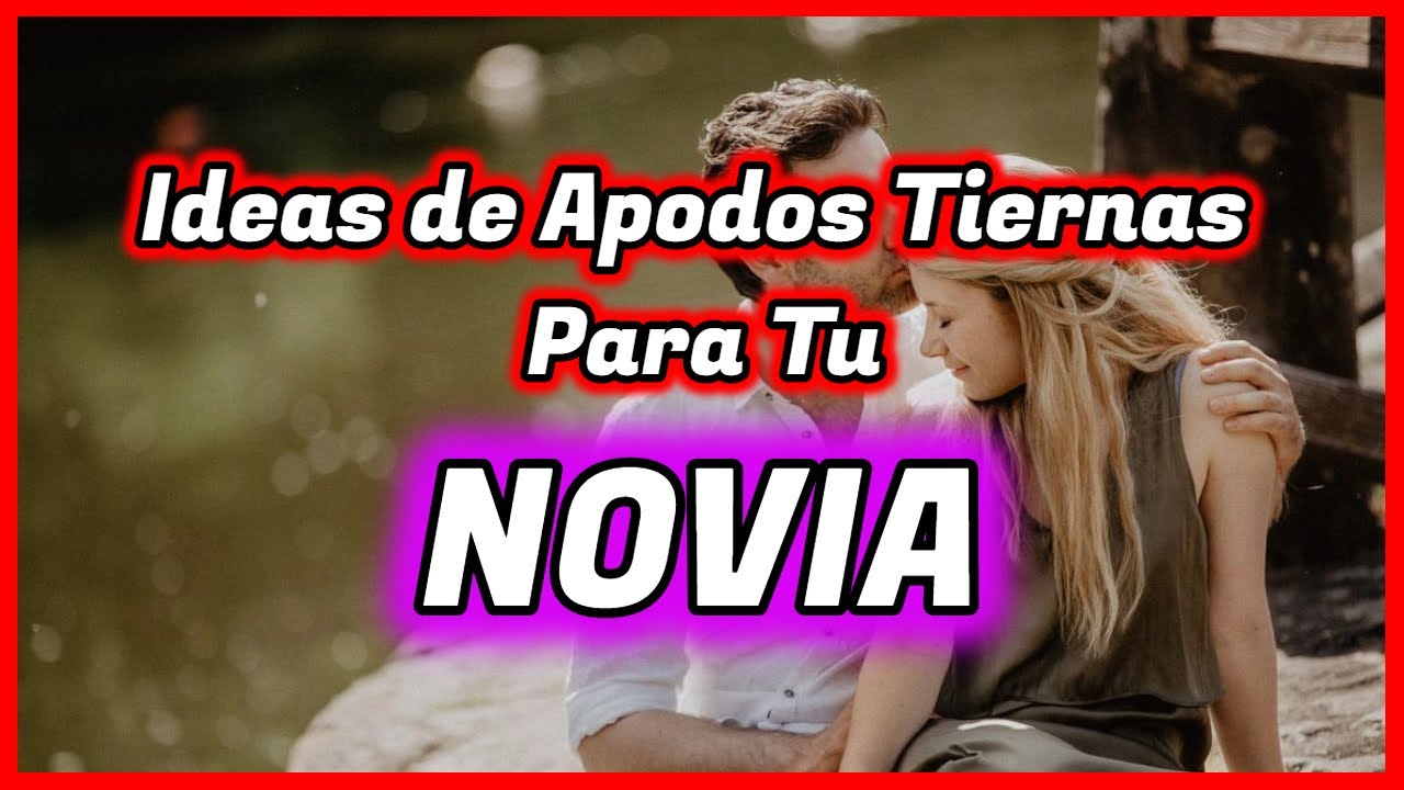 como le puedes decir a tu novia de cariño