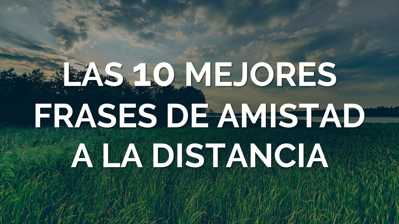 frases para un amigo especial a la distancia