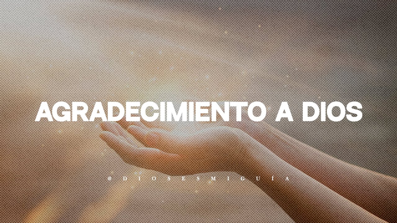 mensajes de agradecimiento a dios por la vida