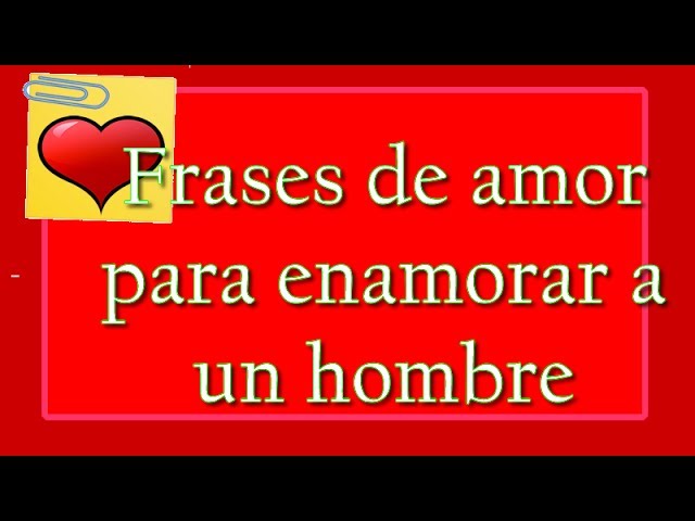 poemas de amor para enamorar a un hombre