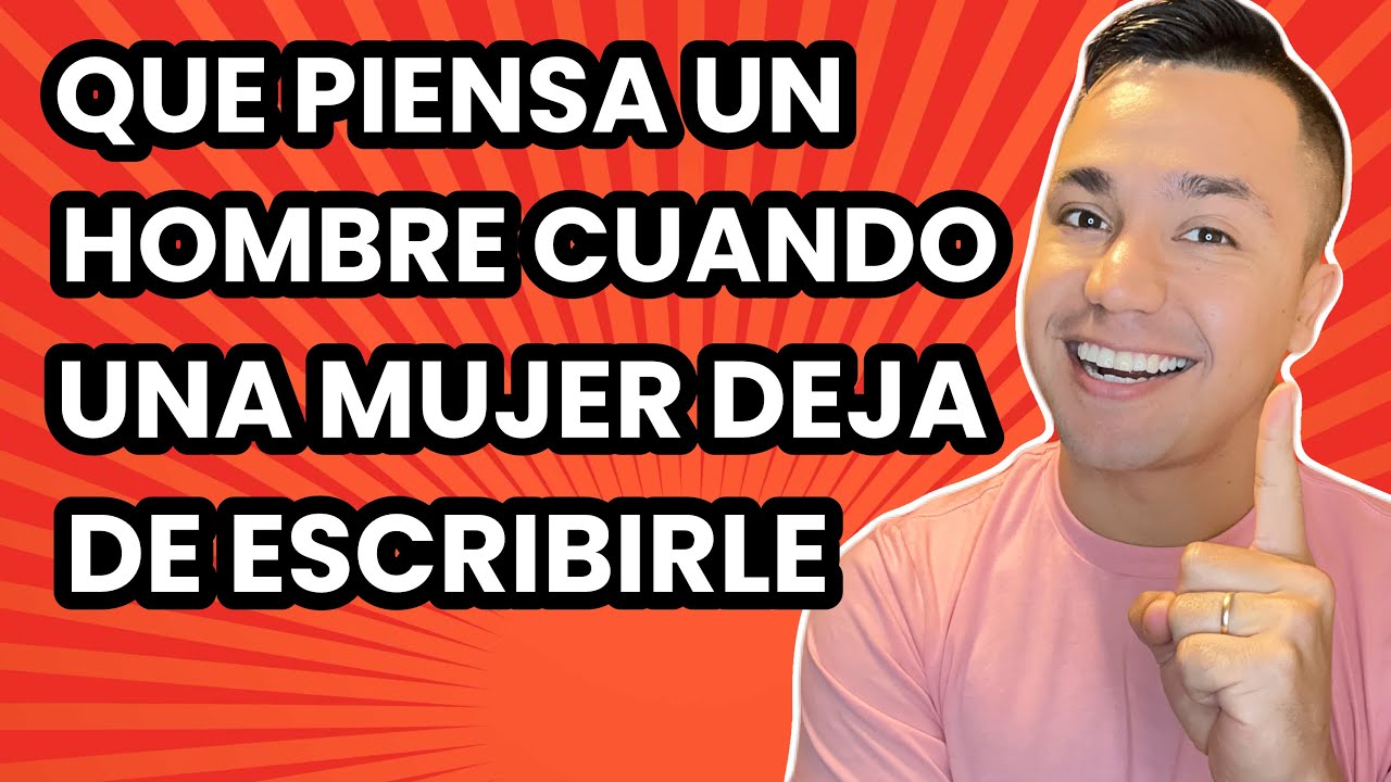 que piensa un hombre cuando una mujer le escribe