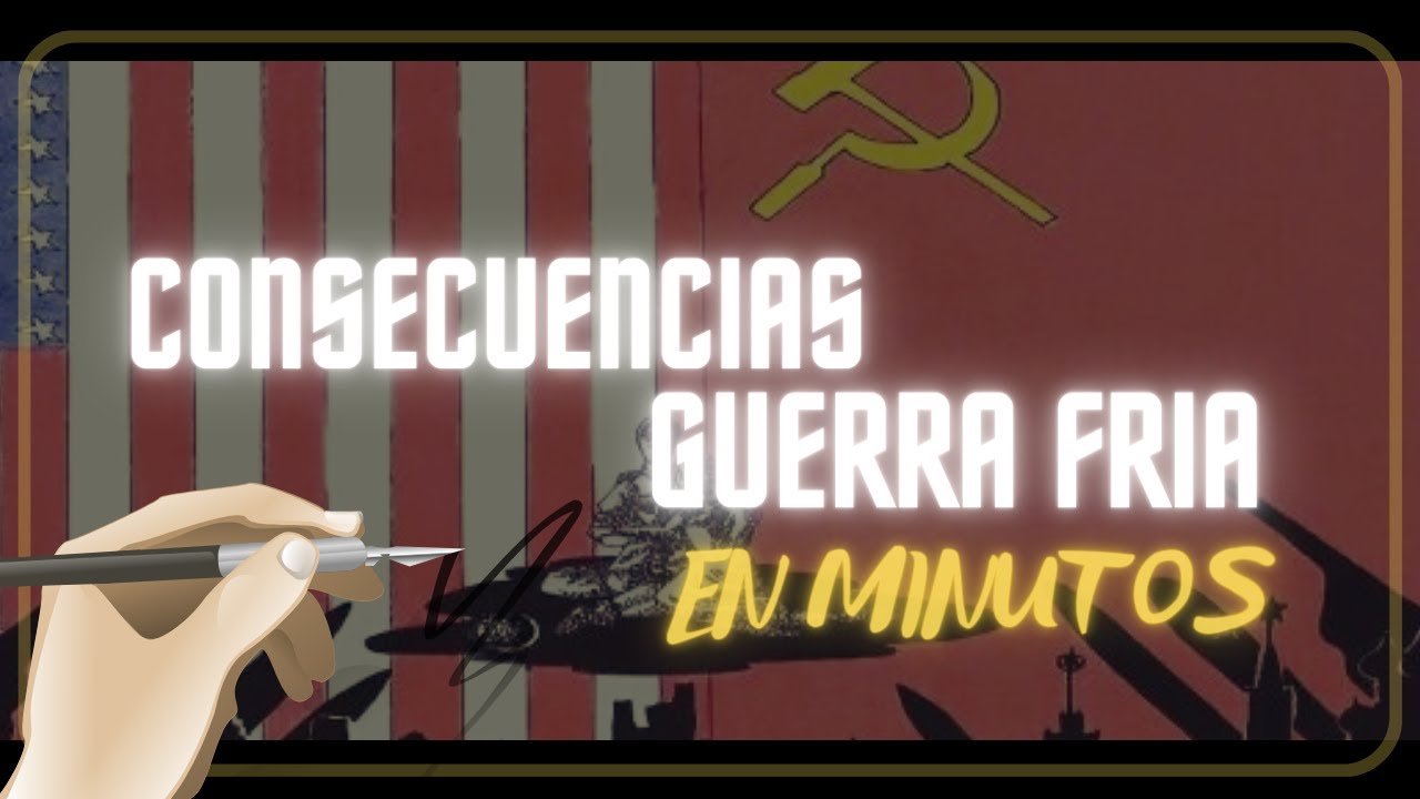 cuales fueron las consecuencias de la guerra fria