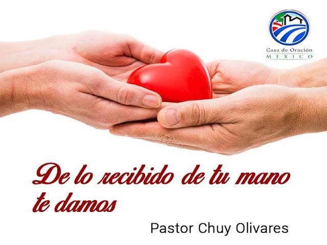 de lo recibido de tu mano te damos