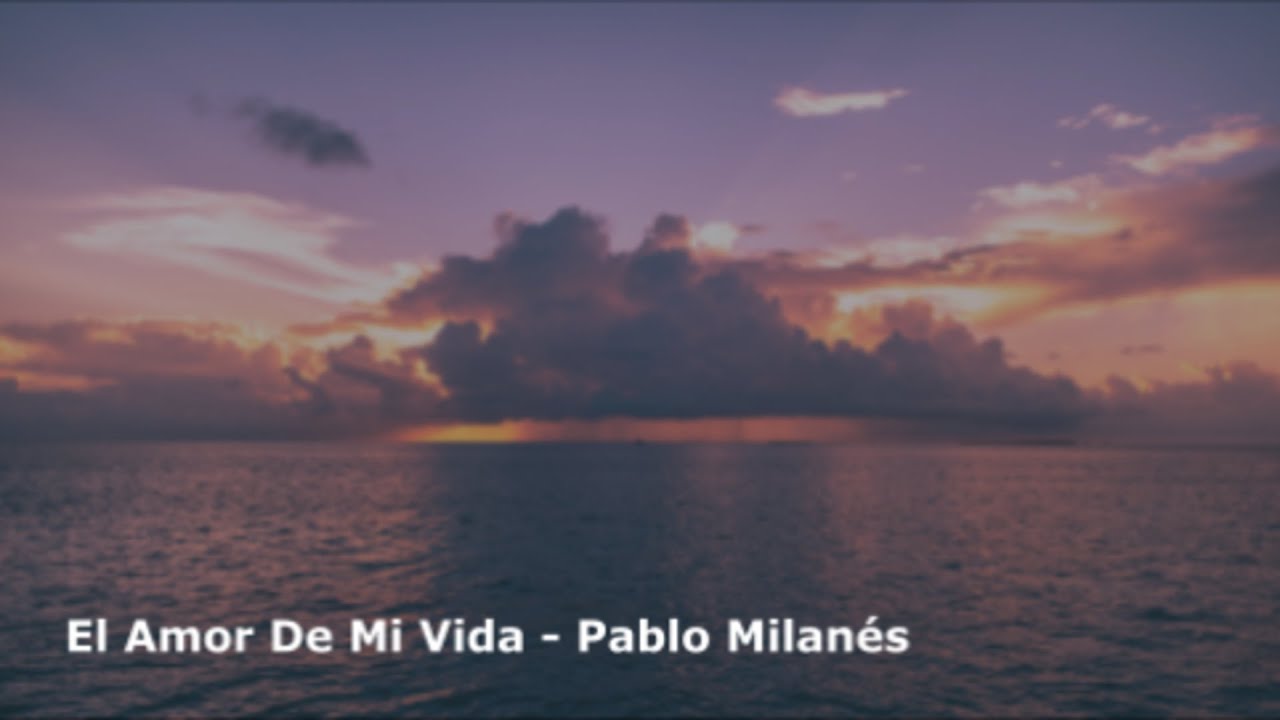 el amor de mi vida letra pablo milanés