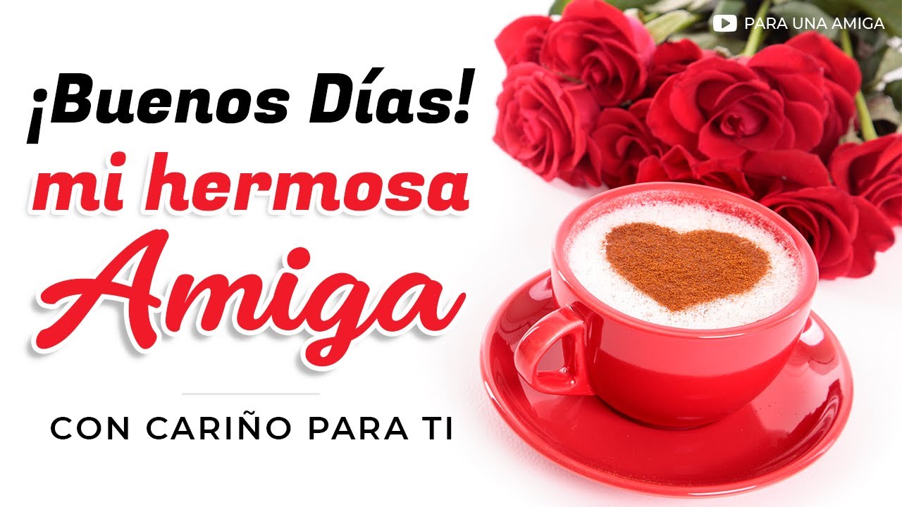 frases de buenos dias para una amiga hermosa