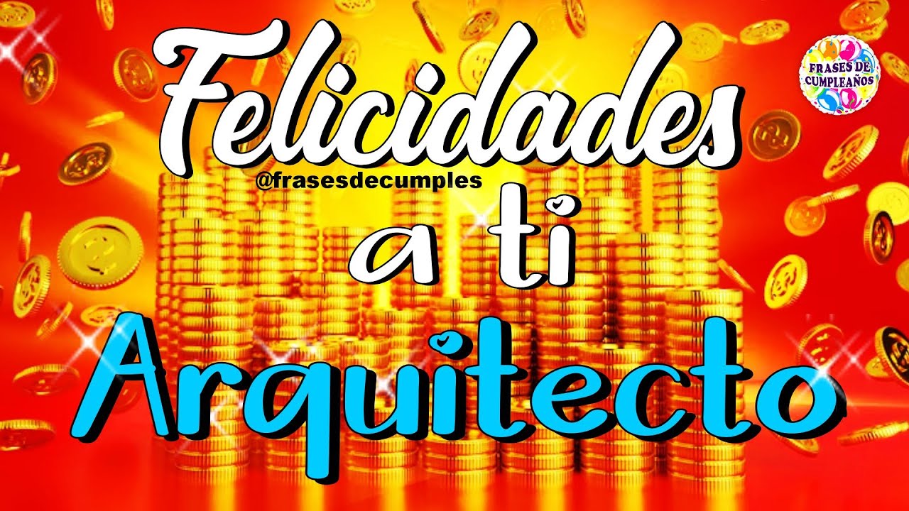 frases para felicitar a un arquitecto en su dia