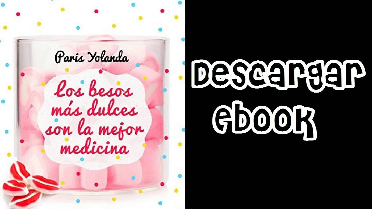 los besos mas dulces son la mejor medicina