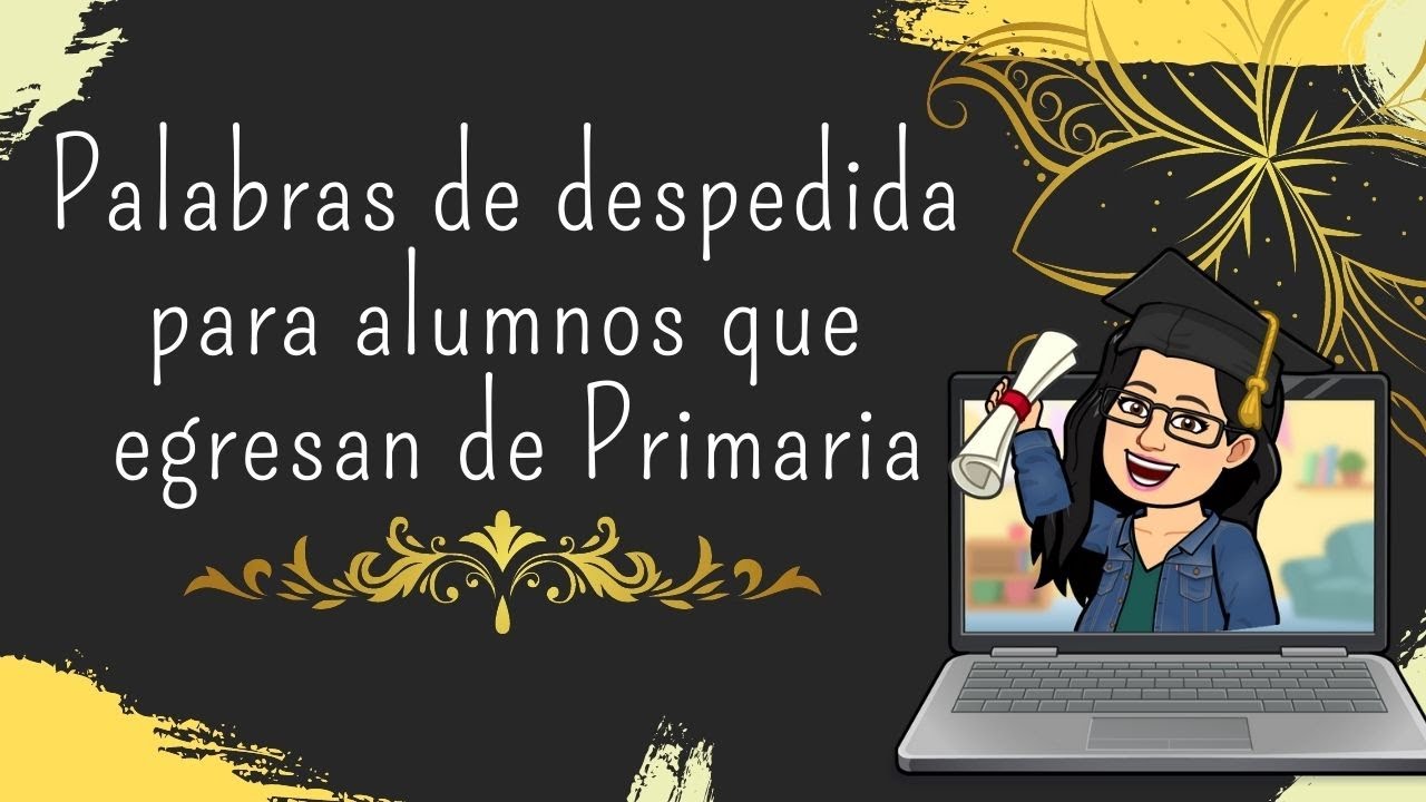 palabras de despedida para mis compañeros de primaria