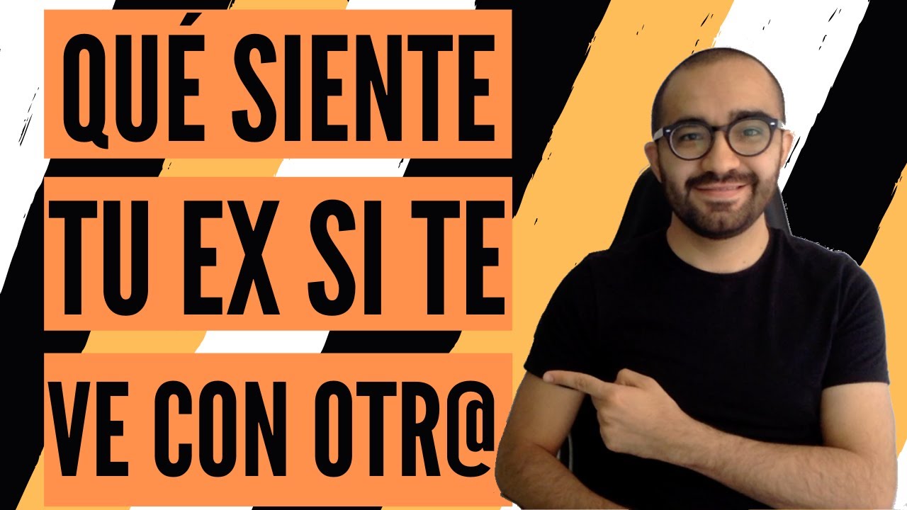que siente tu ex cuando te ve con otro