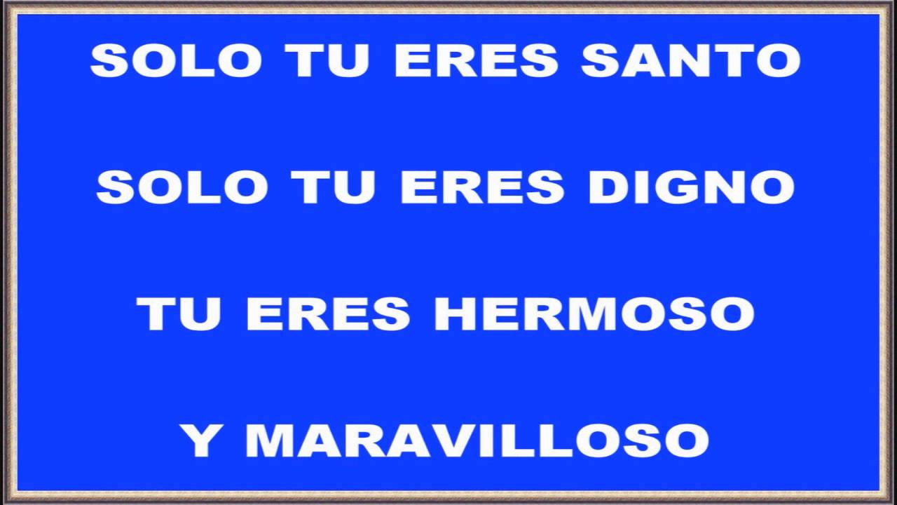 santo solo tu eres santo solo tu eres digno