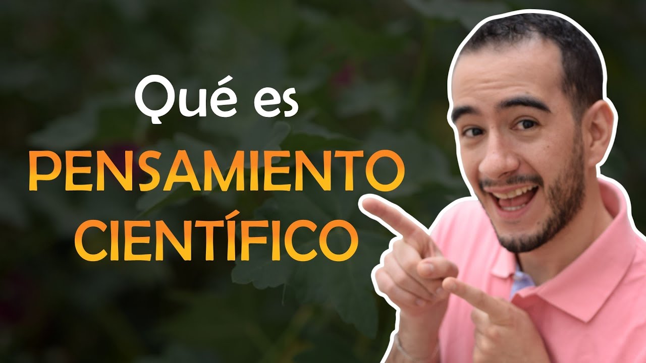 cuáles son las principales características del pensamiento científico