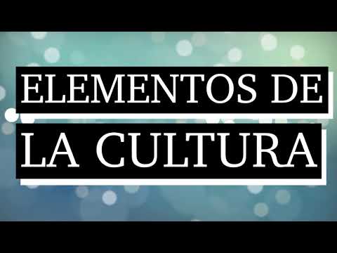 cuales son los 5 elementos de la cultura