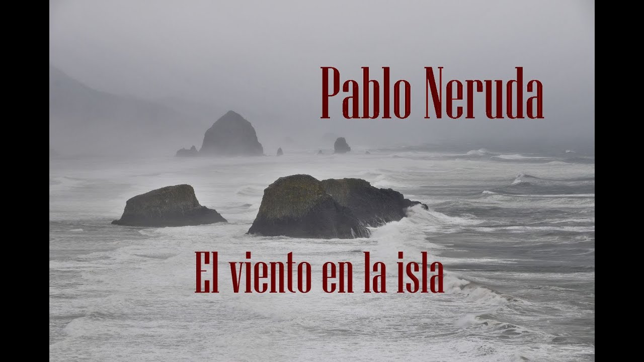 poema de pablo neruda el viento en la isla