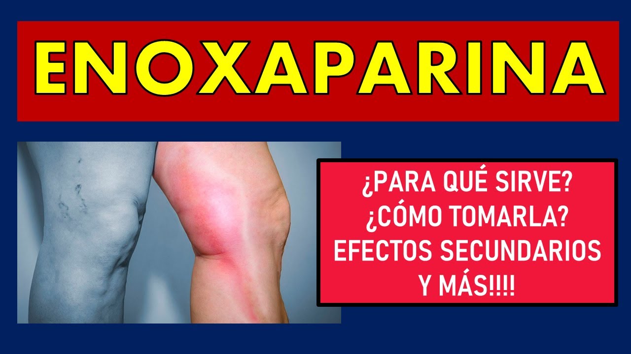 qué es la enoxaparina y para qué sirve