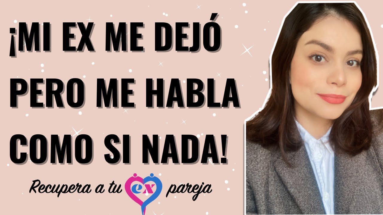 si tu ex te sigue hablando que significa