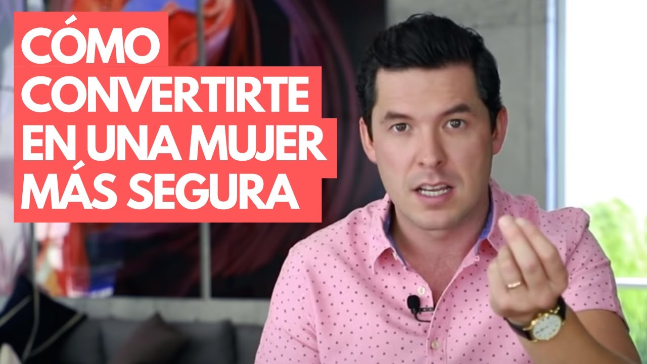 como ser una mujer fuerte y segura de si misma
